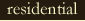 residential
